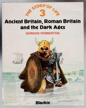 Ancient Britain, Roman Britain and the Dark Ages The Story Of Life 3