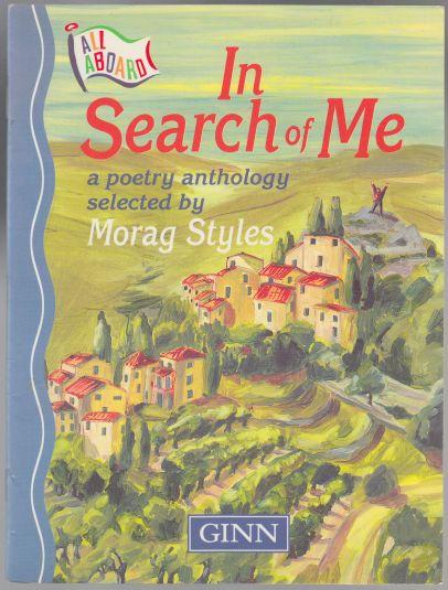 In Search of Me A Poetry Anthology Selected By Morag Styles