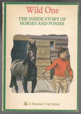 Wild One The Inside Story of Horses and Ponies