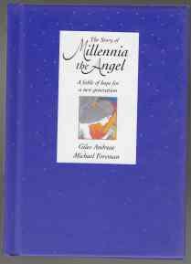 The Story of Millennia the Angel. A Fable of Hope for a New Generation