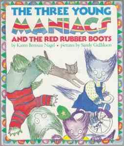 The Three Young Maniacs and the Red Rubber Boots