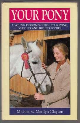 Your Pony A Young Person's Guide to Buying, Keeping and Riding Ponies