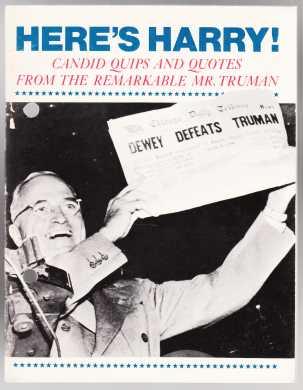 Here's Harry! Candid quips and quotes from the remarkable Mr. Truman