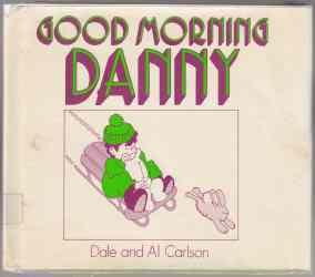 Good Morning Danny; Good Night Danny Two Books in One