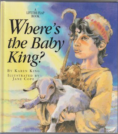 Where is the Baby King A Lift-The-Flap Book