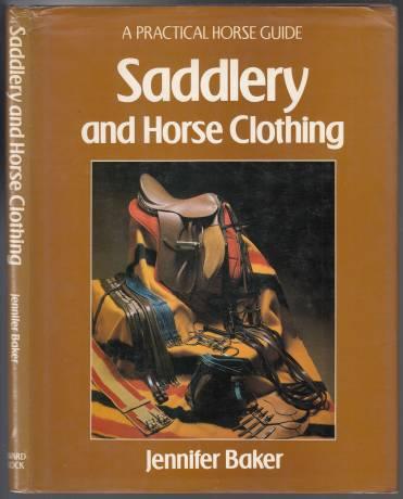 Saddlery and Horse Clothing A Practical Horse Guide