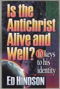 Is the Antichrist Alive and Well 10 Keys to His Identity SIGNED