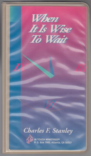 When It Is Wise To Wait 2 CASSETTE TAPE SET