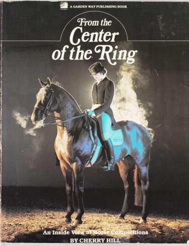 From The Center Of The Ring An Inside View of Horse Competition