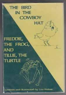 The Bird In The Cowboy Hat; Freddie, The Frog, And Tillie, The Turtle