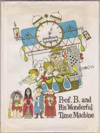 Prof. B. And His Wonderful Time Machine