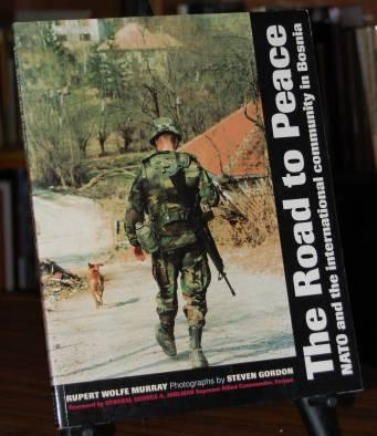 The Road To Peace NATO and the International Community in Bosnia