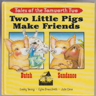 Tales of the Tamworth Two Two Little Pigs Make Friends