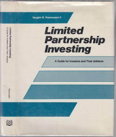 Limited Partnership Investing A Guide for Investors and Their Advisors
