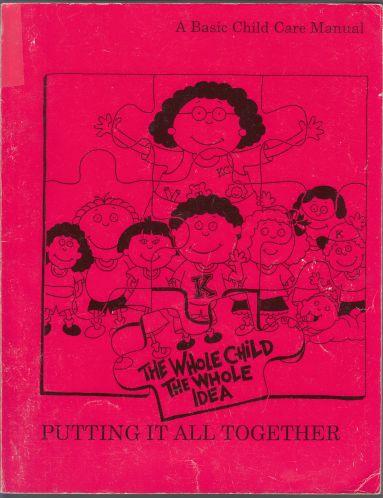 Putting It All Together A Basic Child Care Manual