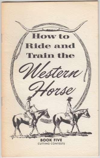 How to Ride and Train the Western Horse Berry School of Horsemanship. Book Five: Cutting Contests