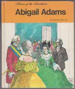 Abigail Adams Heroes of the Revolution