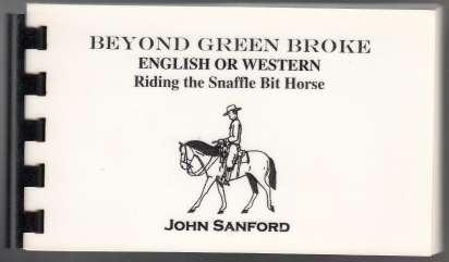 Beyond Green Broke English or Western Riding the Snaffle Bit Horse