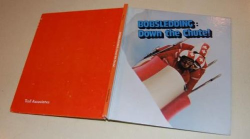 Bobsledding: Down the Chute!