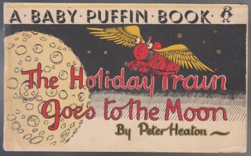 The Holiday Train Goes to the Moon A Baby Puffin Book