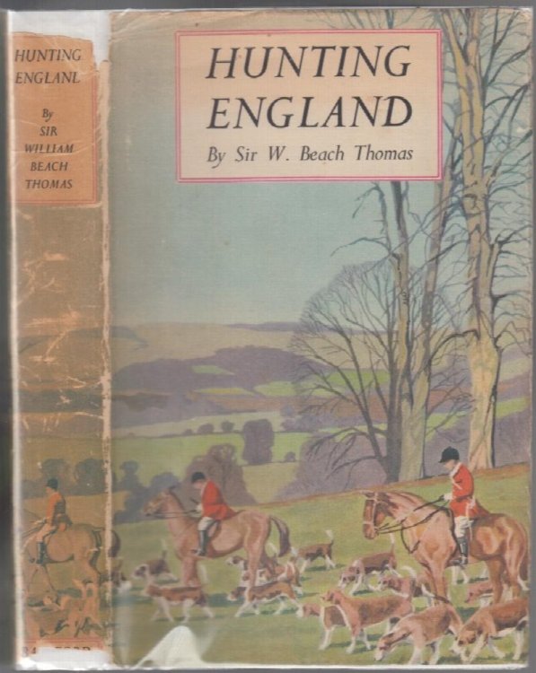 Hunting England A Survey of the Sport, and of Its Chief Grounds