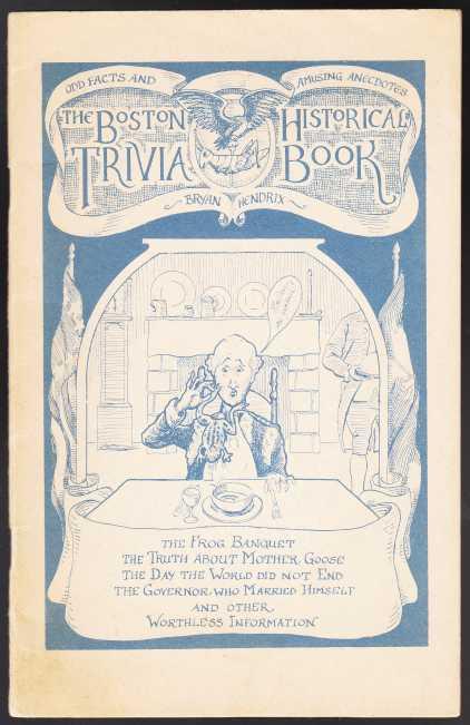 Odd Facts and Amusing Anecdotes The Boston Historical Trivia Book