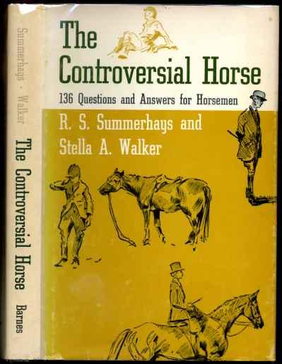 The Controversial Horse 136 Questions and Answers for Horsemen