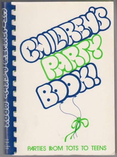 Children's Party Book Parties from Tots to Teens
