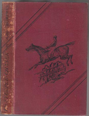 The Steeplechase Horse. How to Select, Train, and Ride Him