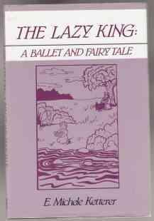 The Lazy King: A Ballet and Fairy Tale SIGNED
