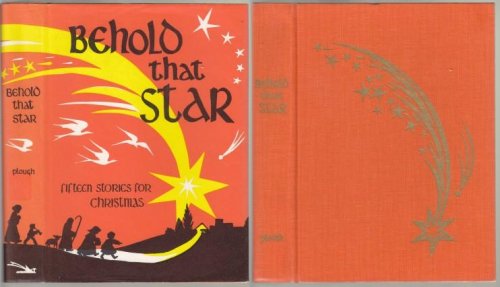 Behold That Star A Christmas Anthology Fifteen Stories for Christmas
