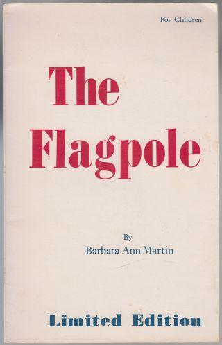 The Flagpole For Children Limited Edition Our Patriots and Heroes, Famous Places and Events and Rhymes About 