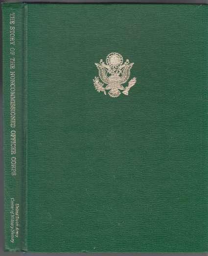The Story of the Noncommissioned Officer Corps The Backbone Of The Army