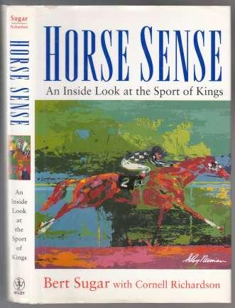 Horse Sense An Inside Look at the Sport of Kings