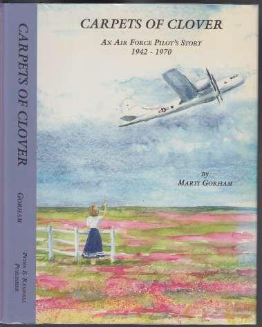 Carpets of Clover An Air Force Pilot's Story 1942-1970