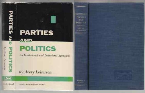 Parties And Politics An Institutional and Behavioral Approach