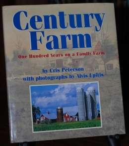 Century Farm One Hundred Years on a Family Farm