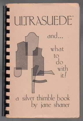 Ultrasuede and What To Do With It
