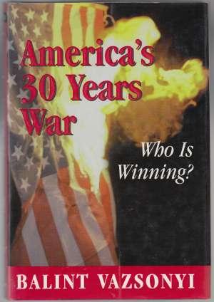 America's 30 Years War: Who Is Winning SIGNED
