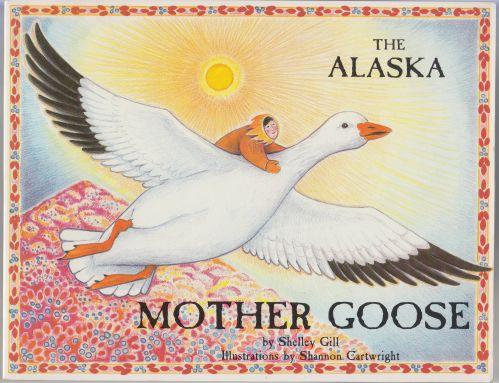 The Alaska Mother Goose and North Country Nursery Rhymes SIGNED