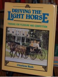 Driving the Light Horse Training for Pleasure and Compeition