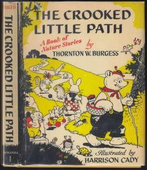 The Crooked Little Path A Book of Nature Stories by Thornton W. Burgess