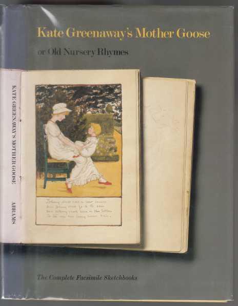 Kate Greenaway's Mother Goose or Old Nursery Rhymes. The Complete Facsimile Sketchbooks From the Arents Collections, The New York Public Library