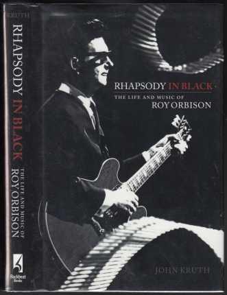 Rhapsody in Black The Life and Music of Roy Orbison