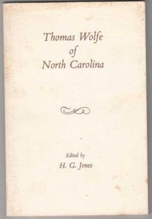 Thomas Wolfe of North Carolina North Caroliniana Society Imprints Number 6. SIGNED, LIMITED, NUMBERED.