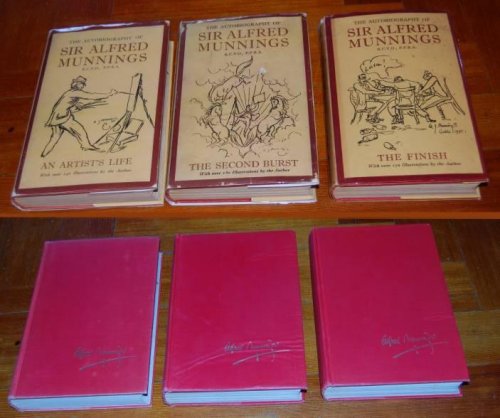 The Autobiography of Sir Alfred Munnings. An Artists's Life, The Second Burst, The Finish.
