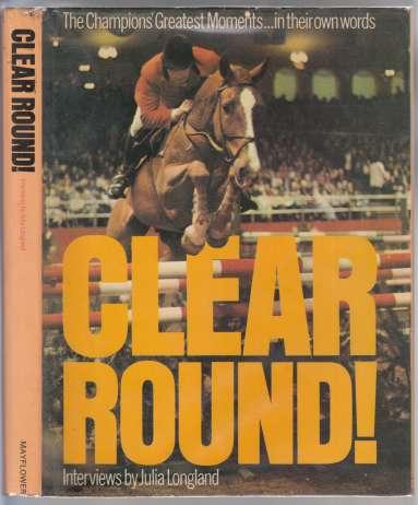 Clear Round! The Champions Greatest Moments In Their Own Words