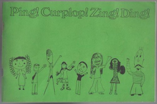 Ping! Curplop! Zing! Ding!