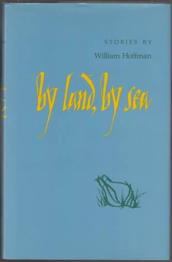 By Land, By Sea Stories By William Hoffman