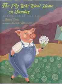 The Pig Who Went Home on Sunday. An Appalachian Folk Tale SIGNED